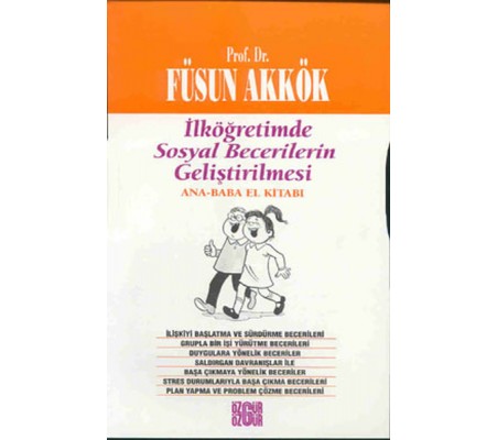 İlköğretimde Sosyal Becerilerin Geliştirilmesi Ana - Baba El Kitabı