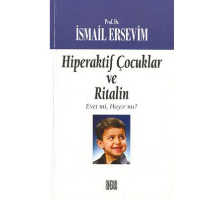 Hiperaktif Çocuklar ve Ritalin  Evet mi, Hayır mı?