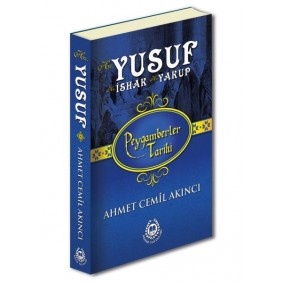 Peygamberler Tarihi - Hz. Yusuf-Hz. İshak-Hz. Yakup