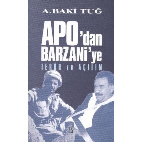 Apo'dan Barzani'e Terör ve Açılım Apo'dan Barzani'e Terör ve Açılım