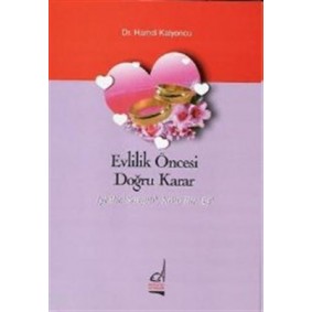 Evlilik Öncesi Doğru Karar İyi Bir Sevgili, Kötü Bir Eş Evlilik Öncesi Doğru Karar İyi Bir Sevgili, Kötü Bir Eş