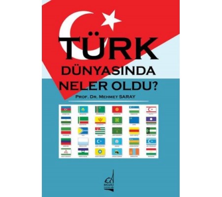 Türk Dünyasında Neler Oldu?