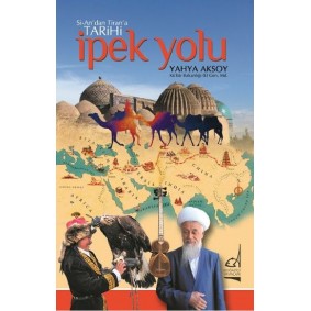 Si-An'dan Tiran'a Tarihi İpek Yolu Si-An'dan Tiran'a Tarihi İpek Yolu