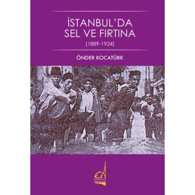 İstanbul'da Sel ve Fırtına - 1889-1924 İstanbul'da Sel ve Fırtına - 1889-1924
