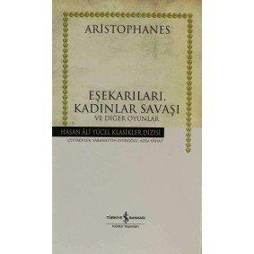 Eşekarıları, Kadınlar Savaşı ve Diğer Oyunlar - Hasan Ali Yücel Klasikleri (Ciltli) Eşekarıları, Kadınlar Savaşı ve Diğer Oyunlar - Hasan Ali Yücel Klasikleri (Ciltli)