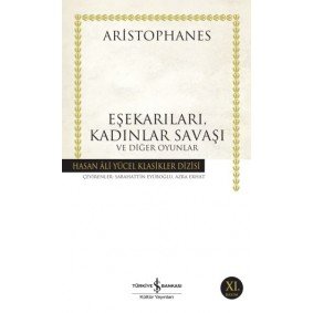Eşekarıları, Kadınlar Savaşı ve Diğer Oyunlar - Hasan Ali Yücel Klasikleri Eşekarıları, Kadınlar Savaşı ve Diğer Oyunlar - Hasan Ali Yücel Klasikleri
