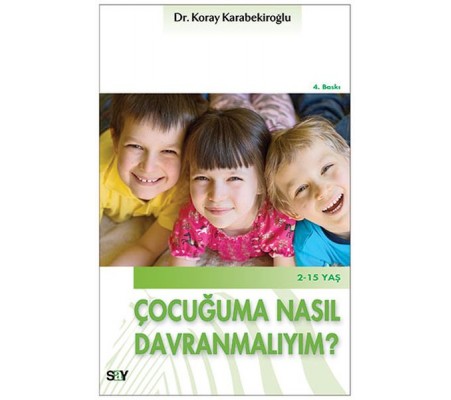 Çocuğuma Nasıl Davranmalıyım?