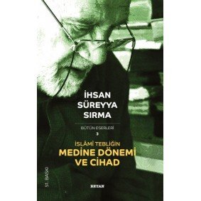 İslami Tebliğin Medine Dönemi ve Cihad İslami Tebliğin Medine Dönemi ve Cihad