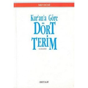 Kur’an’a Göre Dört Terim Kur’an’a Göre Dört Terim