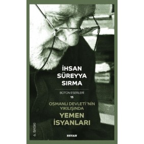 Osmanlı Devletinin Yıkılışında Yemen İsyanları Osmanlı Devletinin Yıkılışında Yemen İsyanları