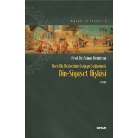 Haricilik Mezhebinin Doğuşu Bağlamında Din-Siyaset İlişkisi Haricilik Mezhebinin Doğuşu Bağlamında Din-Siyaset İlişkisi