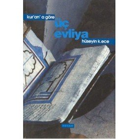 Kur'an'a Göre Üç Evliya Kur'an'a Göre Üç Evliya