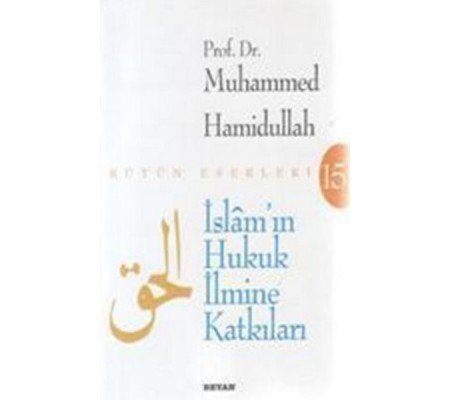 İslam'ın Hukuk İlmine Katkıları