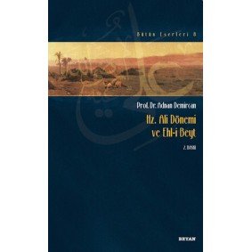 Hz. Ali Dönemi ve Ehli Beyt Hz. Ali Dönemi ve Ehli Beyt