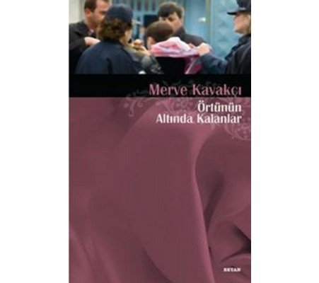 Örtünün Altında Kalanlar