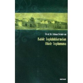 Kabile Topluluklarından Akide Toplumuna Kabile Topluluklarından Akide Toplumuna