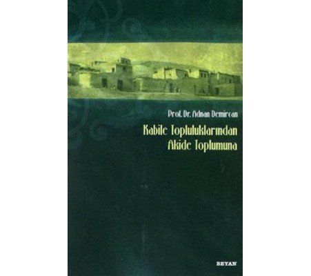 Kabile Topluluklarından Akide Toplumuna