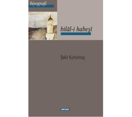 Bilal-i Habeşi Bilal-i Habeşi