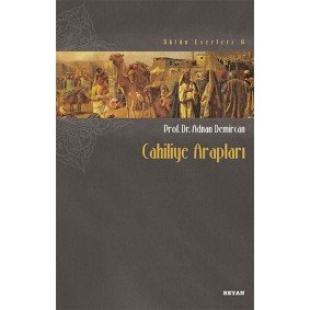 Cahiliye Arapları Cahiliye Arapları