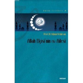 Allah Elçisi'nin (s) Ailesi Allah Elçisi'nin (s) Ailesi