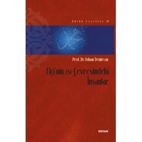 Elçi'nin (s) Çevresindeki İnsanlar Elçi'nin (s) Çevresindeki İnsanlar