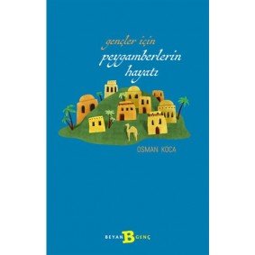 Gençler İçin Peygamberlerin Hayatı Gençler İçin Peygamberlerin Hayatı
