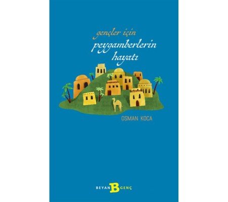Gençler İçin Peygamberlerin Hayatı
