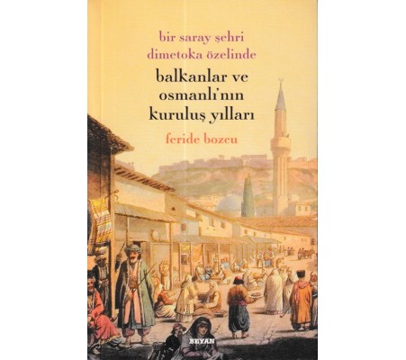 Balkanklar Ve Osmanlı'nın Kuruluş Yılları