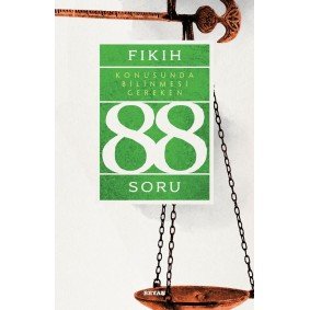 Fıkıh Konusunda Bilinmesi Gereken 88 Soru Fıkıh Konusunda Bilinmesi Gereken 88 Soru