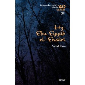 Hz. Ebu Eyyub El-Ensarı - Peygamberimizin İzinde 40 Sahabi - 32 Hz. Ebu Eyyub El-Ensarı - Peygamberimizin İzinde 40 Sahabi - 32