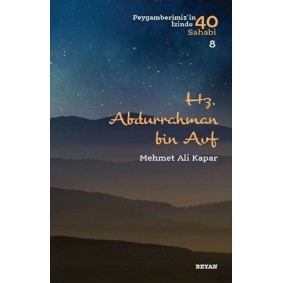 Hz. Abdurrahman bin Avf - Peygamberimiz'in İzinde 40 Sahabi - 8