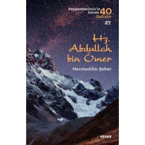 Hz. Abdullah bin Ömer - Peygamberimizin İzinde 40 Sahabi - 27 Hz. Abdullah bin Ömer - Peygamberimizin İzinde 40 Sahabi - 27
