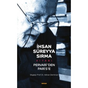 İhsan Süreyya Sırma Kitabı - Pervari'den Paris'e - Ciltsiz