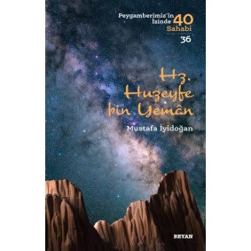 Hz. Huzeyfe bin Yaman - Peygamberimiz'in 40 Sahabi - 36 Hz. Huzeyfe bin Yaman - Peygamberimiz'in 40 Sahabi - 36