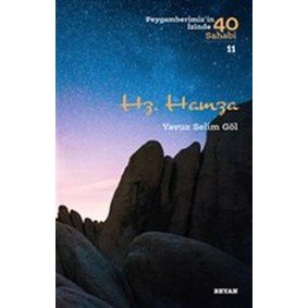 Hz. Hamza - Peygamberimiz'in İzinde 40 Sahabi - 11 Hz. Hamza - Peygamberimiz'in İzinde 40 Sahabi - 11