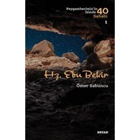 Hz. Ebu Bekir - Peygamberimiz'in İzinde 40 Sahabi - 1 Hz. Ebu Bekir - Peygamberimiz'in İzinde 40 Sahabi - 1