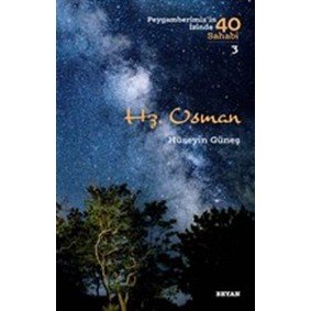 Hz. Osman - Peygamberimiz'in İzinde 40 Sahabi - 3 Hz. Osman - Peygamberimiz'in İzinde 40 Sahabi - 3