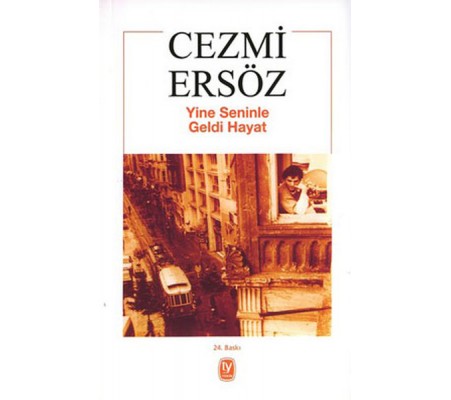 Yine Seninle Geldi Hayat