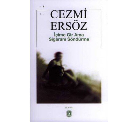 İçime Gir Ama Sigaranı Söndürme