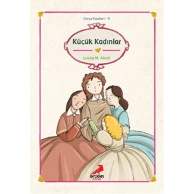Dünya Çocuk Klasikleri - Küçük Kadınlar Dünya Çocuk Klasikleri - Küçük Kadınlar