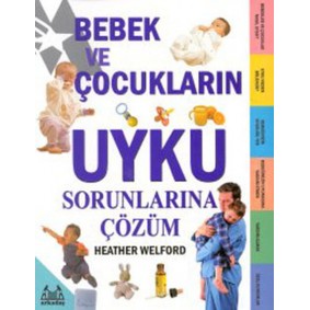 Bebek ve Çocukların Uyku Sorunlarına Çözüm Bebek ve Çocukların Uyku Sorunlarına Çözüm