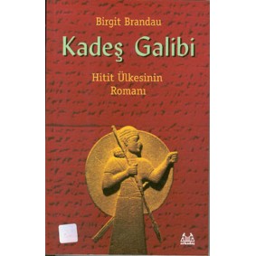 Kadeş Galibi Hitit Ülkesinin Romanı