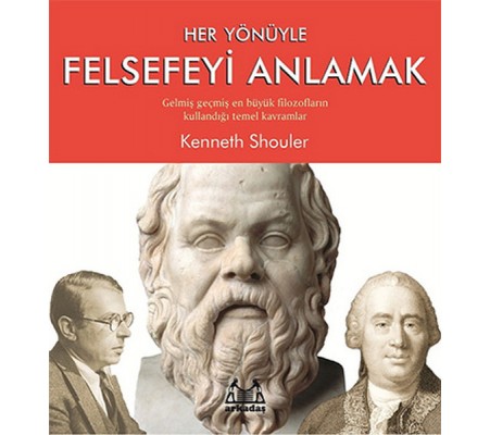 Her Yönüyle Felsefeyi Anlamak