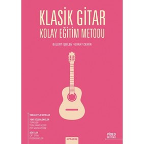 Klasik Gitar Kolay Eğitim Metodu Klasik Gitar Kolay Eğitim Metodu