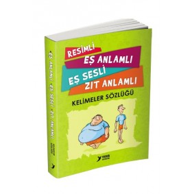 Resimli, Eş Anlamlı, Eş Sesli, Zıt Anlamlı - Kelimeler Sözlüğü Resimli, Eş Anlamlı, Eş Sesli, Zıt Anlamlı - Kelimeler Sözlüğü