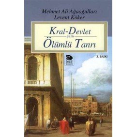 Kral-Devlet ya da Ölümlü Tanrı Kral-Devlet ya da Ölümlü Tanrı