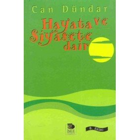 Hayata ve Siyasete Dair Hayata ve Siyasete Dair