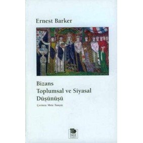 Bizans Toplumsal Ve Siyasal Düşünüş - Baskısı Yok Bizans Toplumsal Ve Siyasal Düşünüş - Baskısı Yok