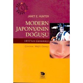 Modern Japonya’nın Doğuşu 1853’ten Günümüze Modern Japonya’nın Doğuşu 1853’ten Günümüze
