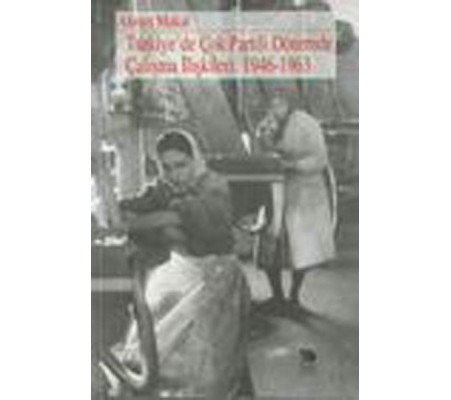 Türkiye’de Çok Partili Dönemde Çalışma İlişkileri: 1946-1963